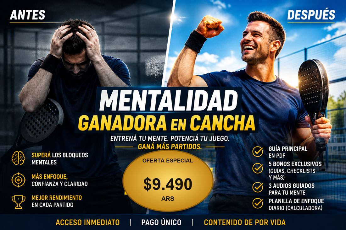 Antes y después: de jugador frustrado y bloqueado a jugador confiado y enfocado, con el sistema Mentalidad Ganadora en Cancha
