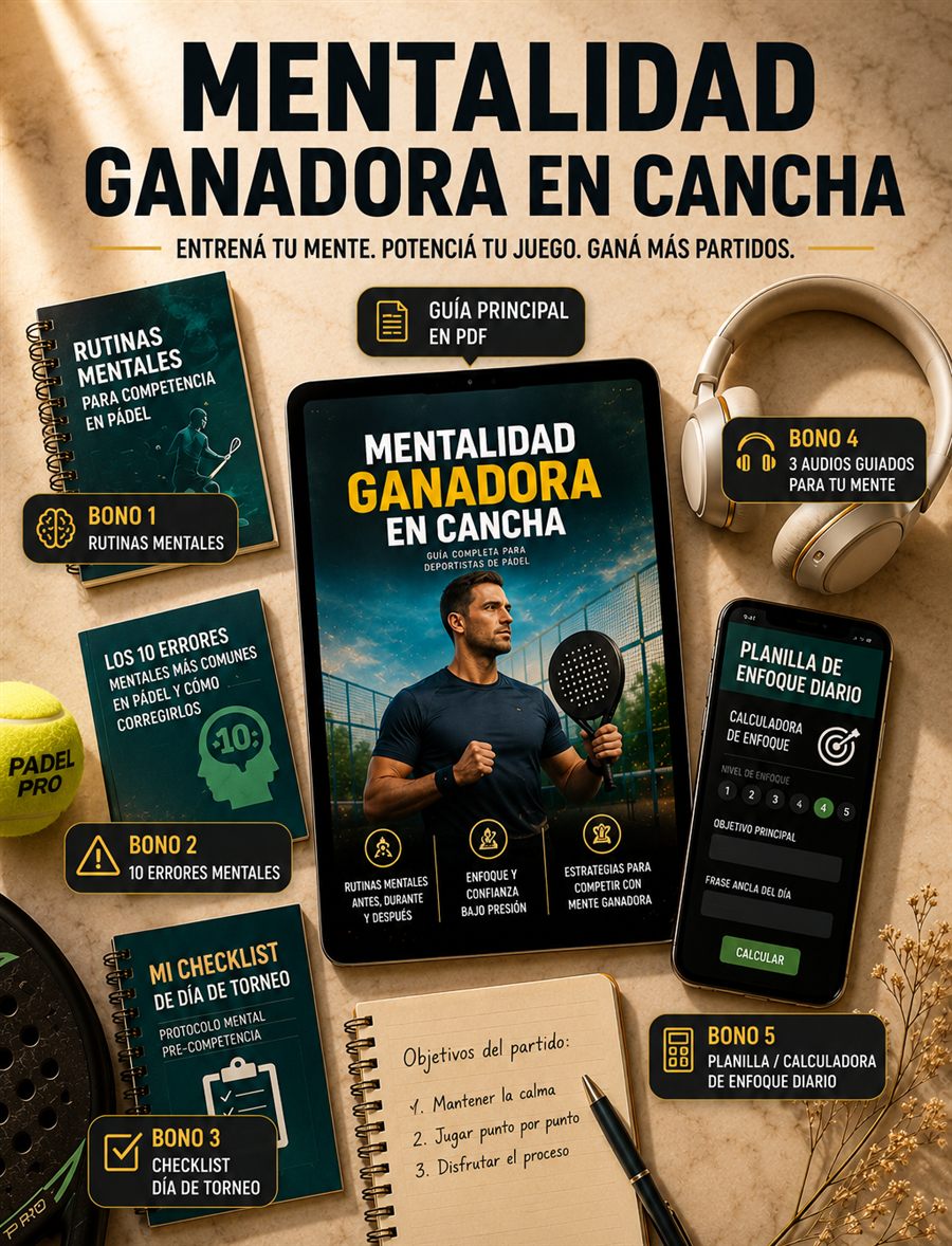 Contenido completo del pack: guía principal, rutinas mentales, 10 errores mentales, checklist de día de torneo, anexo de audios y planilla de enfoque diario